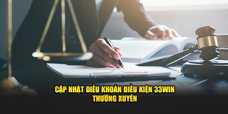 Cập nhật điều khoản điều kiện 33WIN thường xuyên