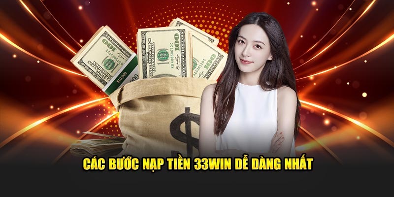 Hướng dẫn nạp tiền 33win cho tân binh mới đến nhà cái