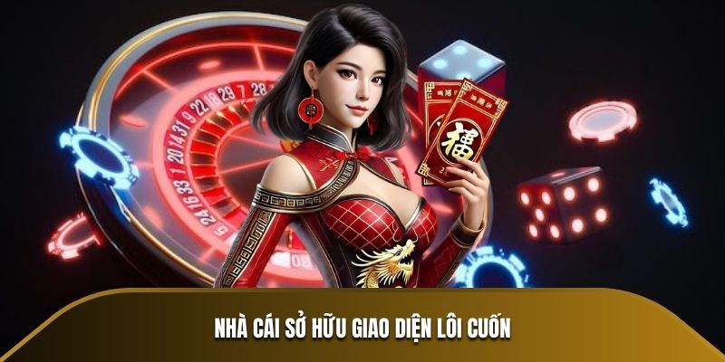 Nhà cái sở hữu giao diện lôi cuốn